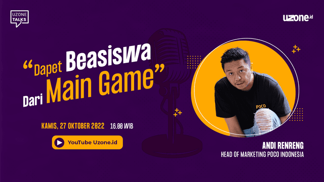 Uzone Talks: Modal Main Game, Bisa Kantongi Beasiswa!