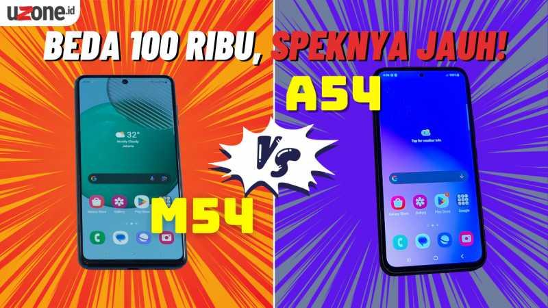 VIDEO: Adu Kuat Samsung Galaxy M54 vs Galaxy A54, Pilih Mana?